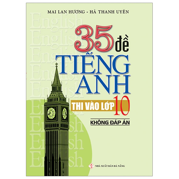 Sách 35 Đề Thi Tiếng Anh Vào Lớp 10 (Không Đáp Án)