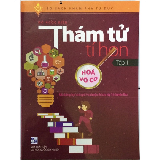 Sách - Thám Tử Tí Hon Tập 1 Hóa Vô Cơ: [Bồi dưỡng học sinh giỏi 9 và luyện thi vào lớp 10 chuyên Hóa]