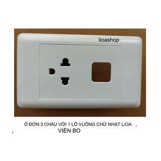 Ổ ĐƠN 3 CHẤU VỚI 1 LỖ VUÔNG CHỮ NHẬT LiOA.