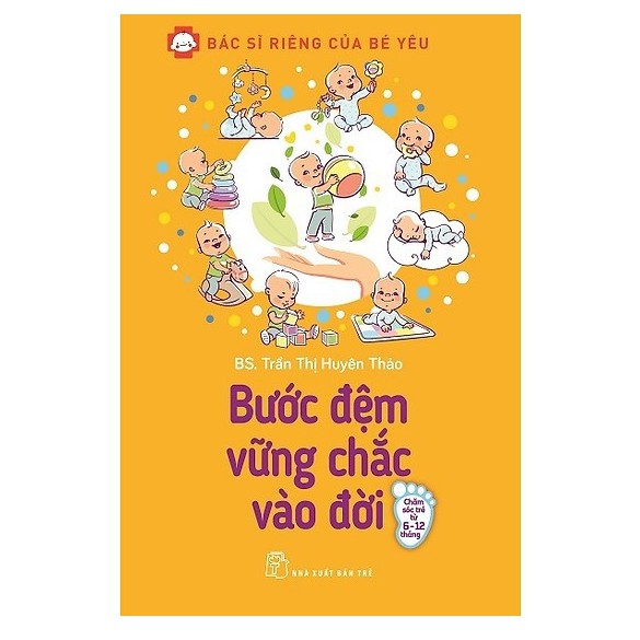 Sách Bác Sĩ Riêng Của Bé Yêu - Bước Đệm Vững Chắc Vào Đời