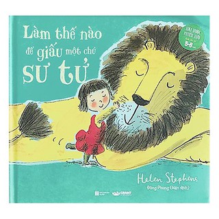 Sách - Làm Thế Nào Để Giấu Một Chú Sư Tử