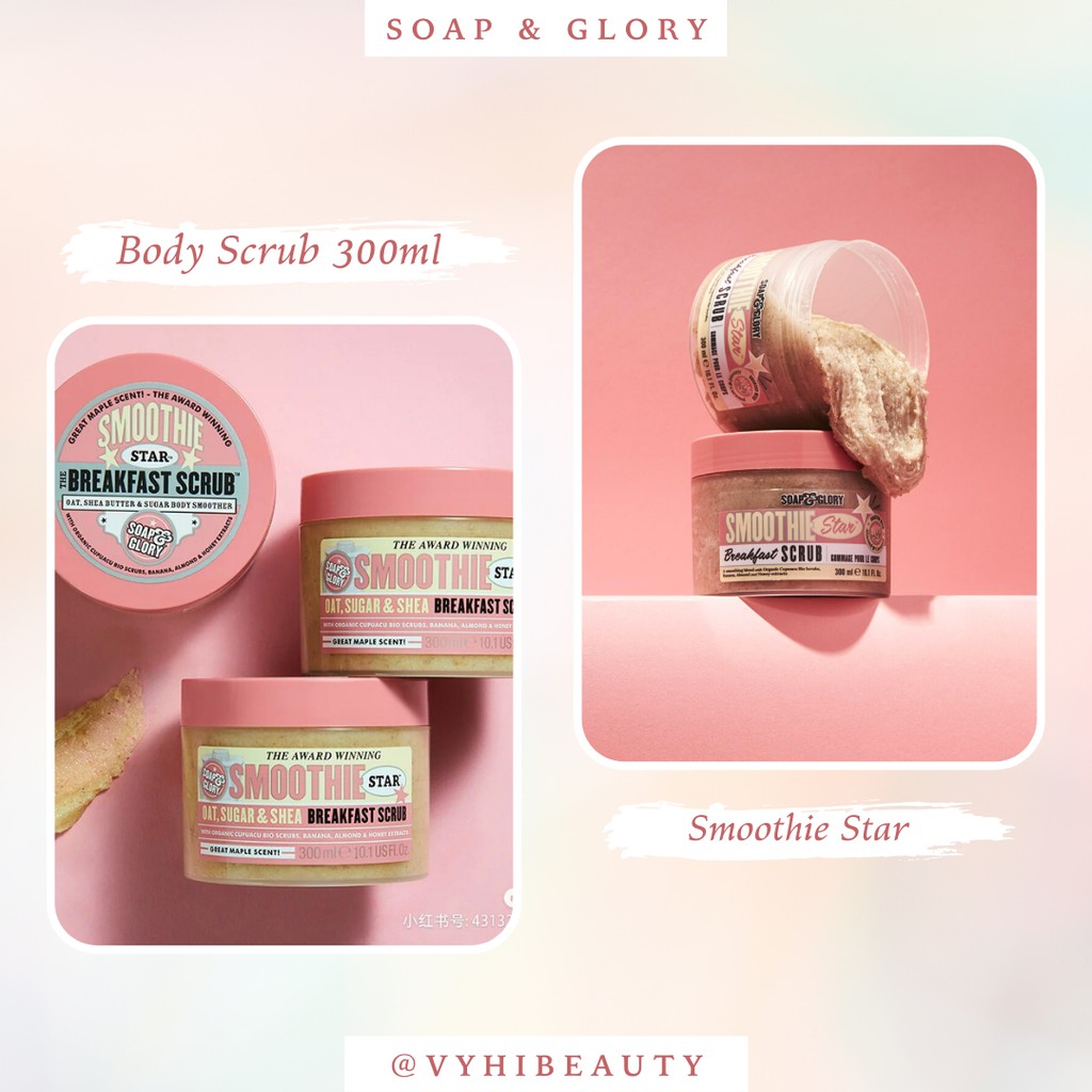 Tẩy da chết Soap &amp; Glory Smoothie Star Breakfast Scrub 300ml