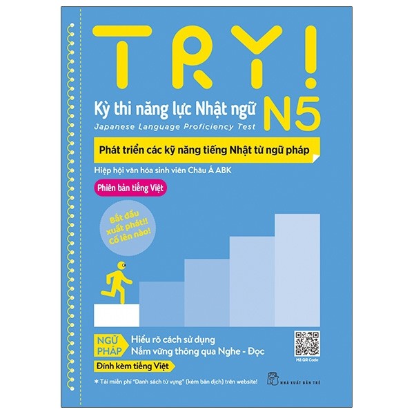 Sách tiếng Nhật - Try Thi Năng Lực Nhật Ngữ N5 - Phát Triển Các Kỹ Năng Tiếng Nhật Từ Ngữ Pháp (Phiê