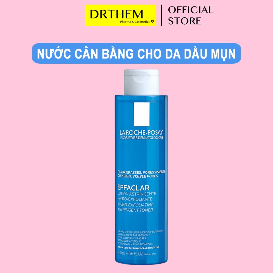 Nước Cân Bằng Giàu Khoáng Cho Da Dầu Mụn La Roche-Posay Effaclar Toner 200ml