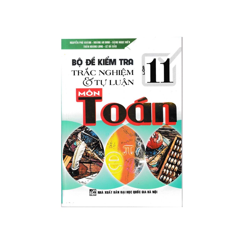 Sách - Bộ Đề Kiểm Tra Trắc Nghiệm Và Tự Luận Môn Toán 11