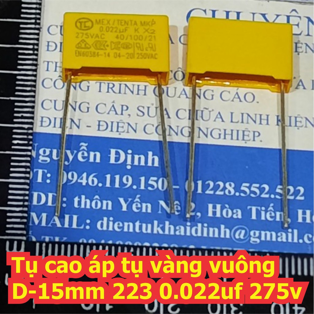 20 con Tụ cao áp tụ vàng vuông D-15mm 223 0.022uf 275v kde7308