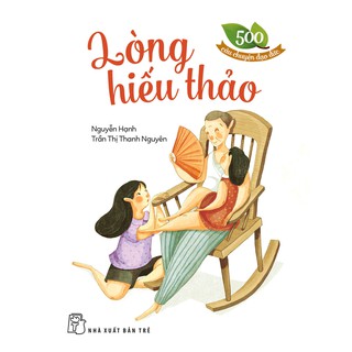 Sách-500 Câu Chuyện Đạo Đức-Lòng Hiếu Thảo