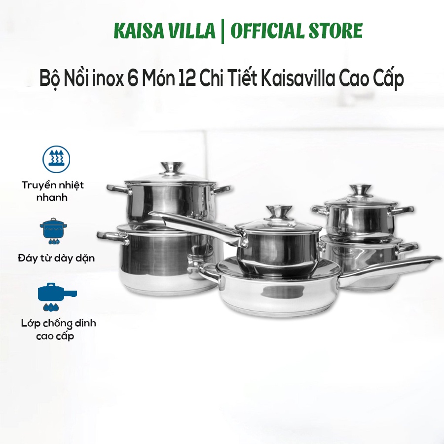Bộ nồi inox 6 món 12 chi tiết Kaisavilla KV-1002, Inox 304 cao cấp, Truyền nhiệt nhanh, Tiết kiệm nhiên liệu