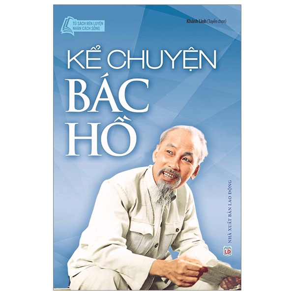 Sách - Tủ Sách Bác Hồ - Kể Chuyện Bác Hồ