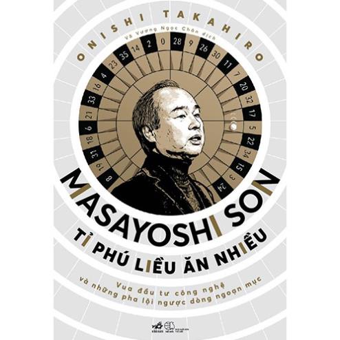 Sách - Masayoshi Son - Tỉ phú liều ăn nhiều ( Nhã Nam )