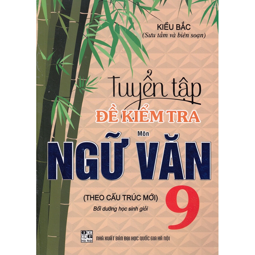 SÁCH - tuyển tập đề kiểm tra môn ngữ văn 9 bồi dưỡng học sinh giỏi (theo cấu trúc mới) - HAB