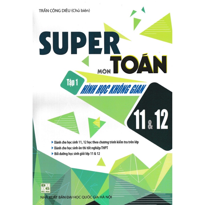 Sách - Super Môn Toán - Tập 1: Hình Học Không Gian 11&amp;12 - Trần Công Diêu - TCD
