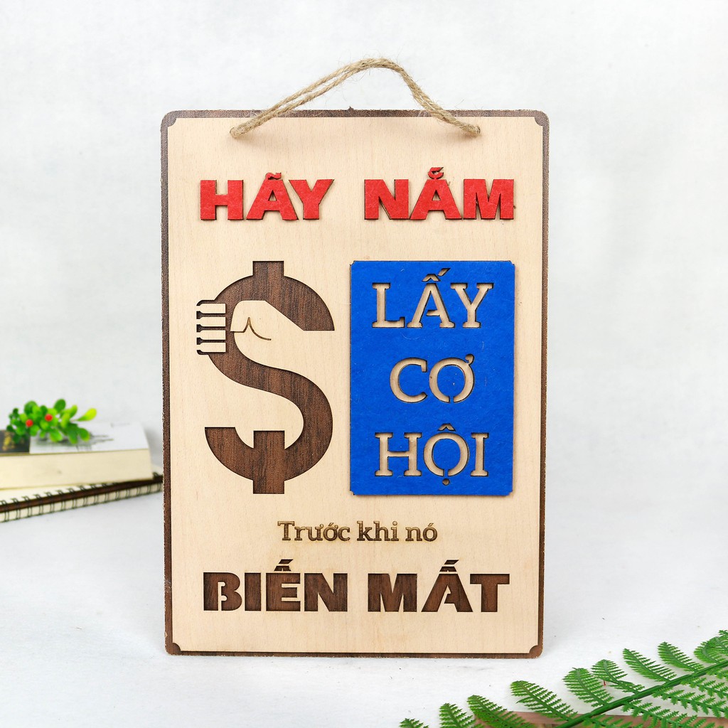 Bảng gỗ trang trí slogan, bảng gỗ tạo động lực in chữ "Hãy nắm lấy cơ hội" mẫu mới độc đáo
