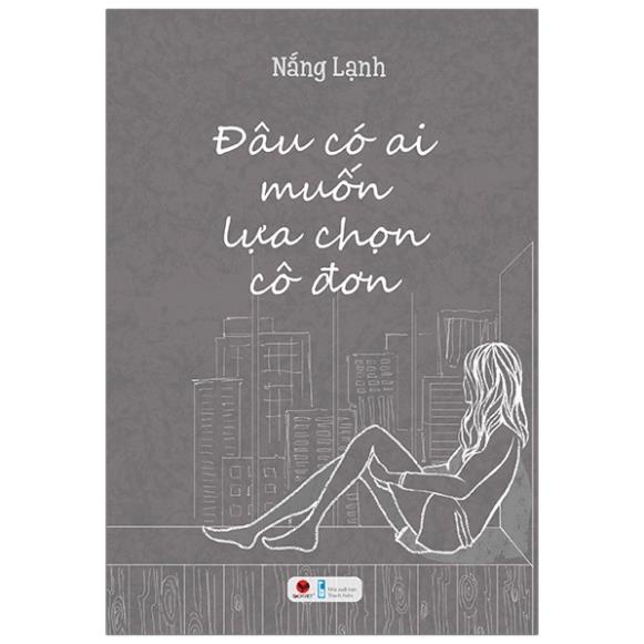 Sách - Đâu có ai muốn lựa chọn cô đơn - (Self Help) - Bách Việt