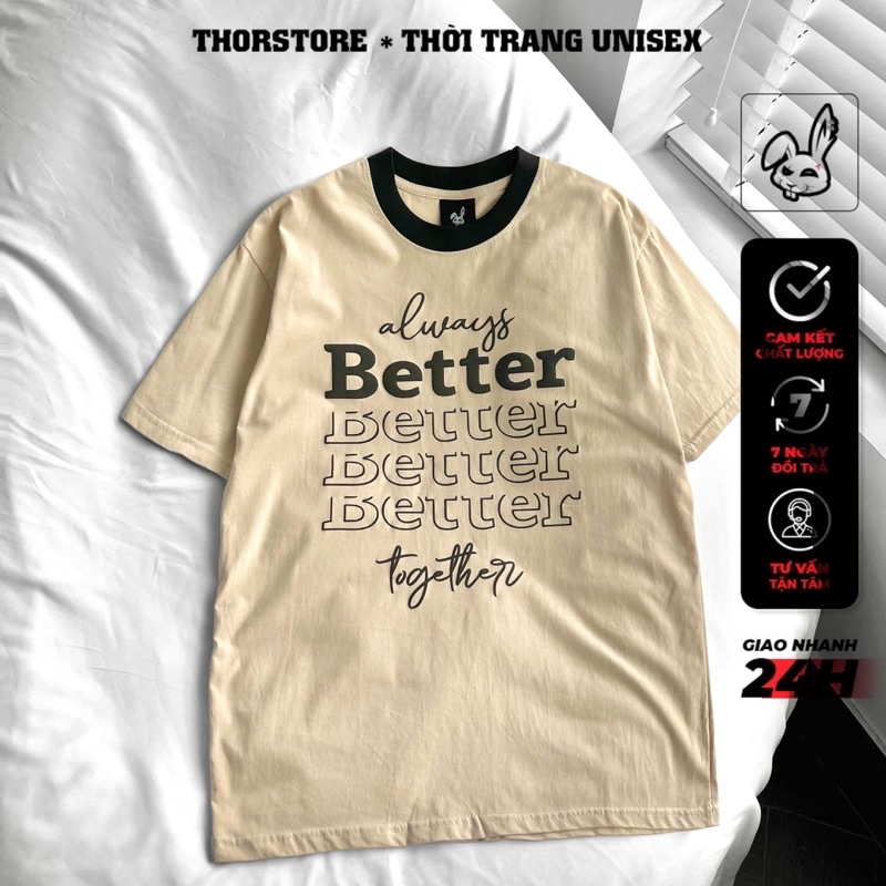Áo thun tay lỡ nam nữ,in hoạ tiết nổi chữ better