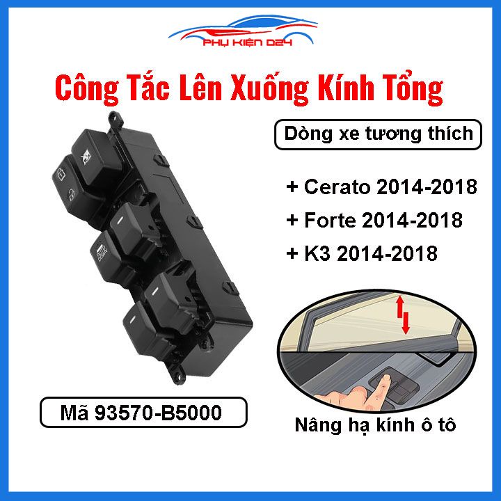 Công tắc kính tổng Kia Cerato, K3, Forte 2014-2018 mã 93570-B5000 nâng hạ kính lên xuống ô tô