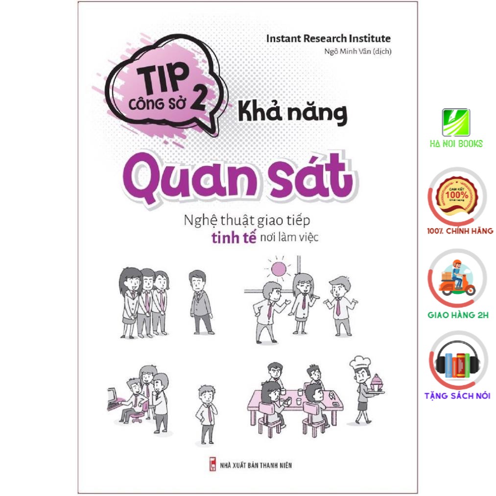 Sách - Tip Công Sở 2: Khả Năng Quan Sát - Nghệ Thuật Giao Tiếp Tinh Tế Nơi Làm Việc [ Minh Long ]