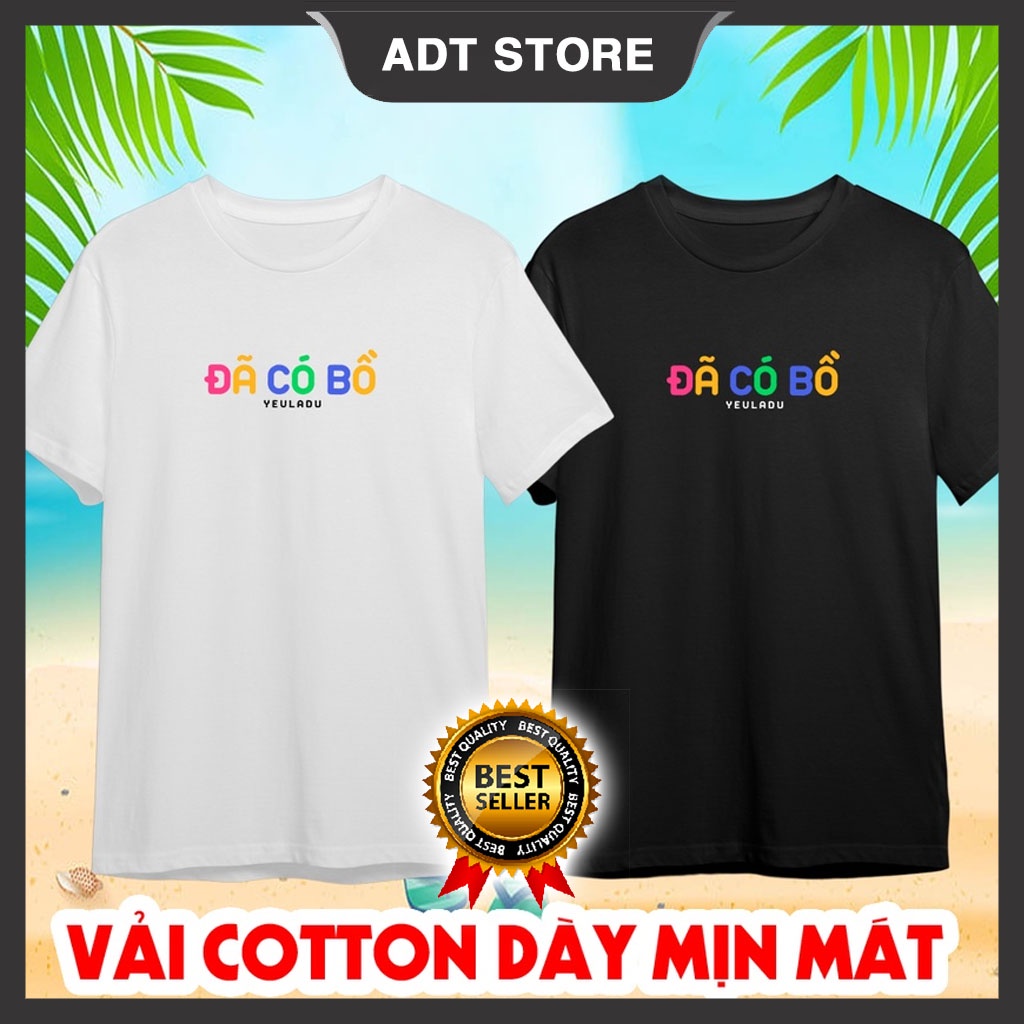 Mẫu áo thun chưa có bồ, đã có bồ, yêu là đủ , vải cotton dày mịn mát, unisex nam nữ độc đẹp giá rẻ