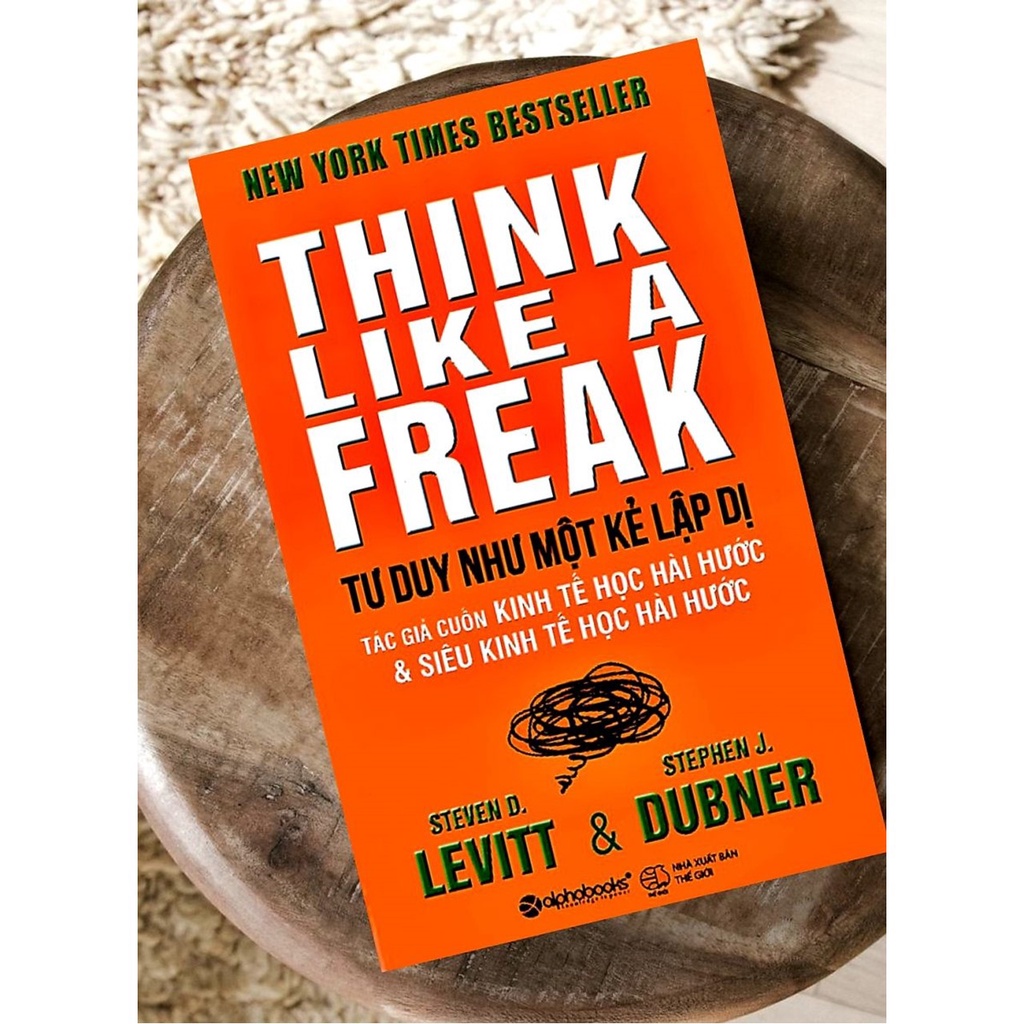 Sách - Tư Duy Như Một Kẻ Lập Dị - Think Like A Freak