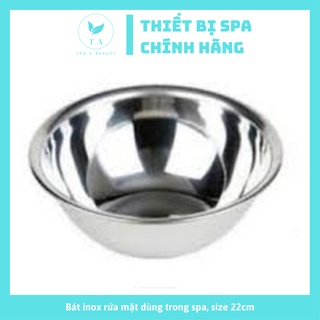 Bát inox rửa mặt dùng trong spa, size 22cm