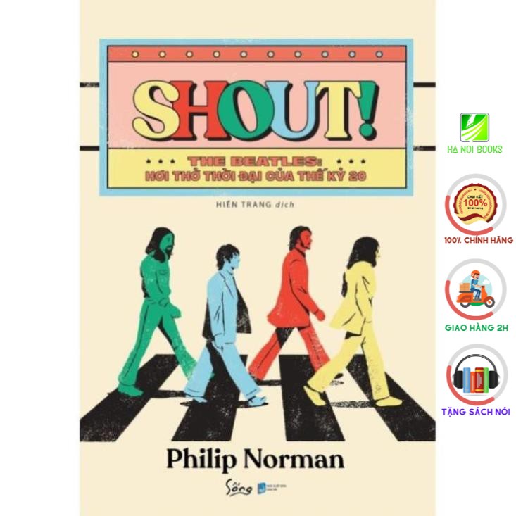 Sách - Shout! The Beatles - Hơi Thở Thời Đại Của Thế Kỷ 20 [AlphaBooks]