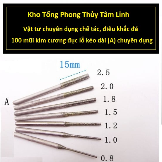 100 mũi kim cương đục lỗ kéo dài chuyên dụng chế tác, điêu khắc đá| Kho Tổng Phong Thủy Tâm Linh