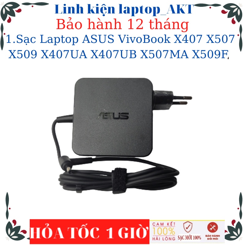 Sạc Laptop ASUS VivoBook X407 X507 X509 X407UA X407UB X507MA X509F Sạc 19V-2.37A/3.42A-45W/65W-vuông chân nhỏ