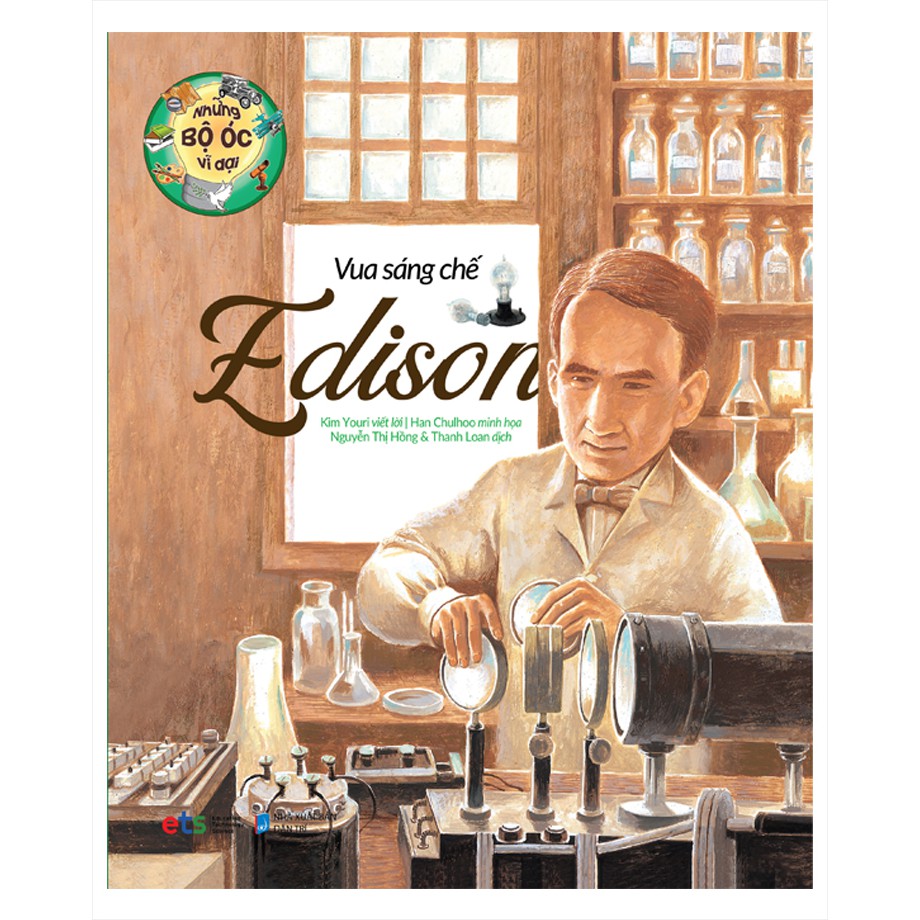 Sách Những Bộ Óc Vĩ Đại: Vua sáng chế Edison
