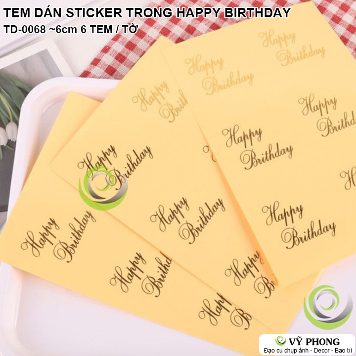 TEM DÁN TRÒN TRONG SUỐT CHỮ HAPPY BIRTHDAY STICKER NHÃN DÁN TRANG TRÍ NIÊM PHONG BAO BÌ HỘP QUÀ TẶNG TD-0068