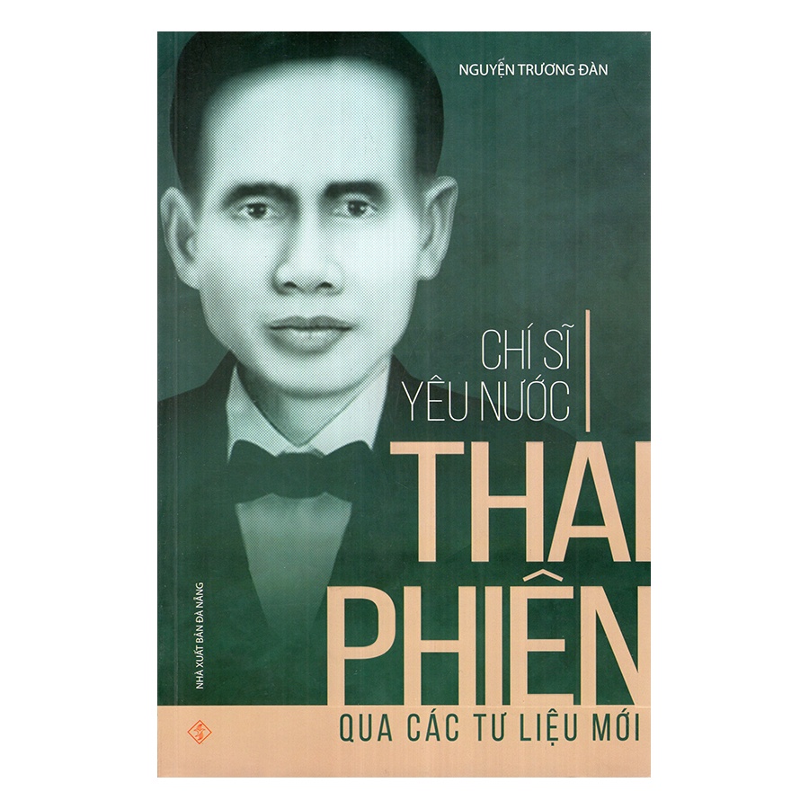 Sách Chí sĩ yêu nước Thái Phiên qua các tư liệu mới Sách Việt Ndbooks