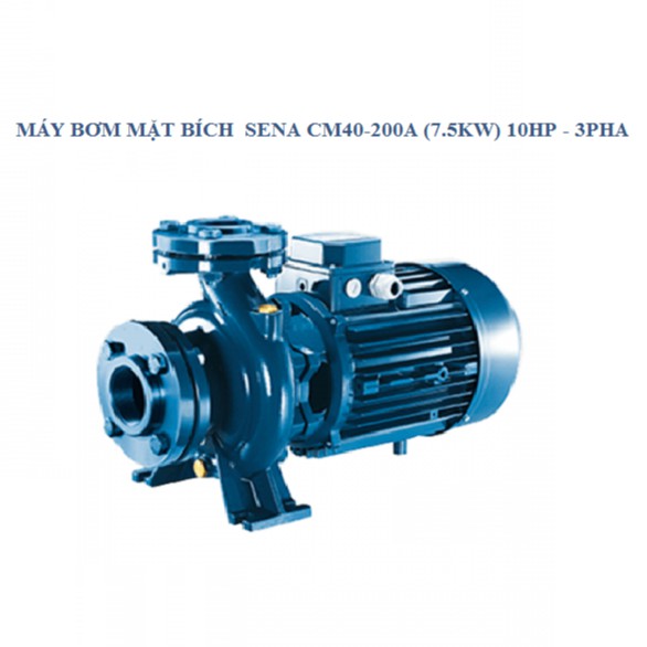 MÁY BƠM CÔNG NGHIỆP MẶT BÍCH SENA CM40-200A (7,5KW) 10HP/ 3pha