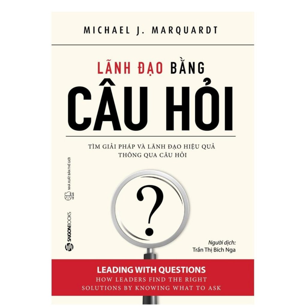 SÁCH - Lãnh đạo bằng câu hỏi, Lãnh đạo tích cực thành công vượt bậc, Lãnh đạo và văn hóa doanh nghiệp (Bộ)