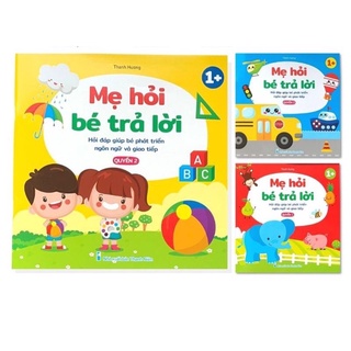 Sách Mẹ hỏi bé trả lời, hỏi đáp giúp bé phát triển ngôn ngữ và giao tiếp (Bộ 3 cuốn)