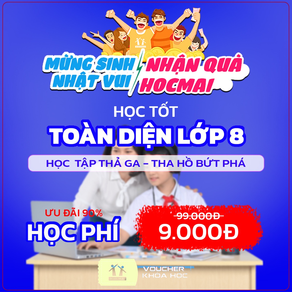 Toàn quốc [E-Voucher] App HOCMAI- HỌC TỐT 8: Khoá học tốt toàn diện kiến thức cho học sinh lớp 8 - Gói 1 tháng