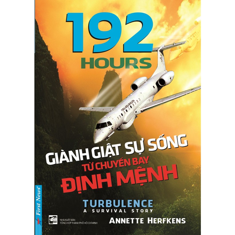 Sách - 192 Hours - Giành Giật Sự Sống Từ Chuyến Bay Định Mệnh