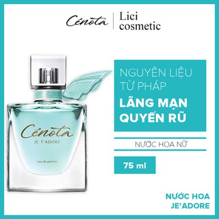 Nước hoa Pháp Cénota Je T’ Adore 75ml, nước hoa Pháp hương thơm quý phái