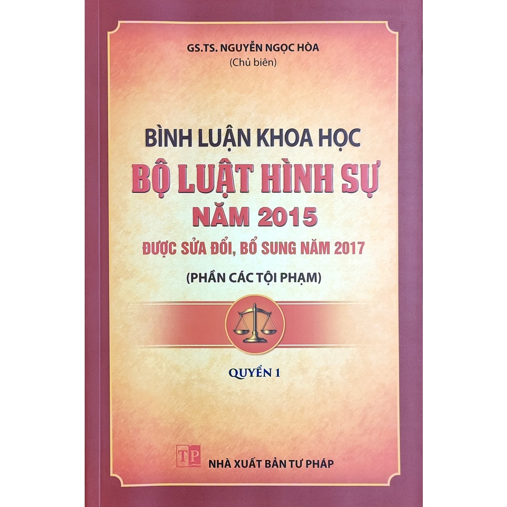Sách - Bình luận khoa học bộ luật hình sự 2015 (được sửa đổi bổ sung 2017) - Phần các tội phạm quyển 1