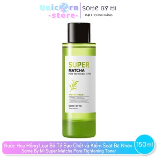 Nước Hoa Hồng Loại Bỏ Tế Bào Chết và Kiểm Soát Bã Nhờn Some By Mi Super Matcha Pore Tightening Toner 150ml