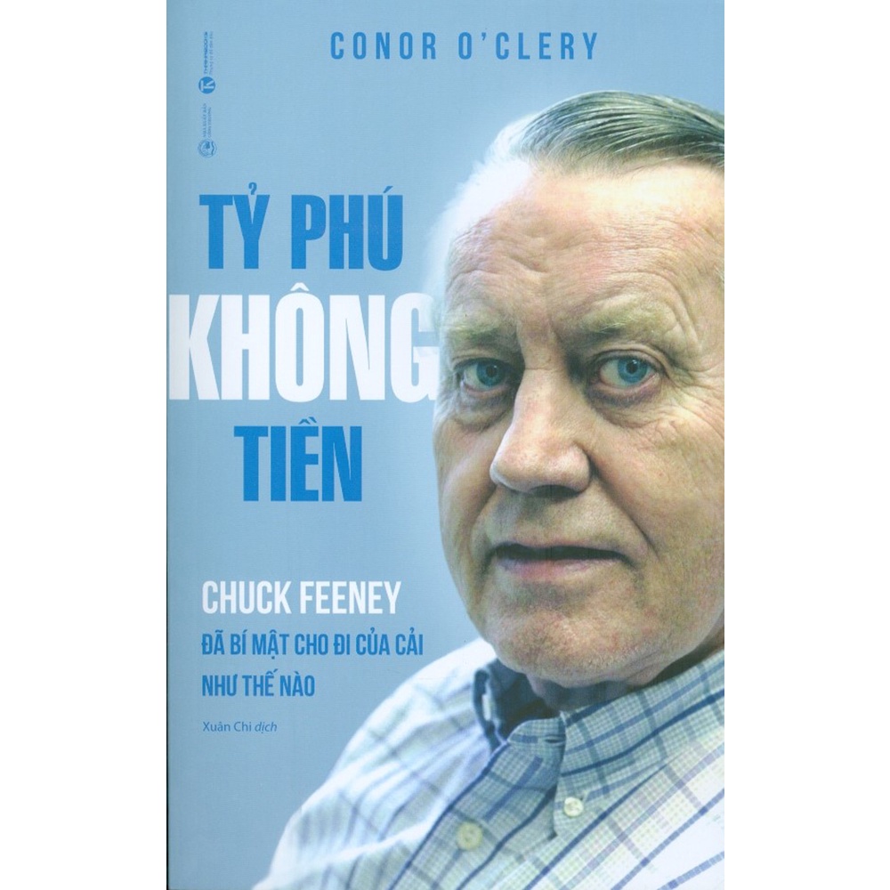Sách Tỷ Phú Không Tiền - Chuck Feeney Đã Bí Mật Cho Đi Của Cải Như Thế Nào