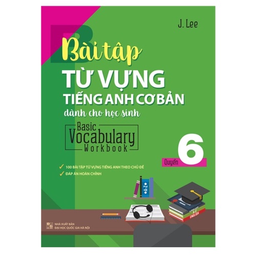 Sách - Bài Tập Từ Vựng Tiếng Anh Cơ Bản Dành Cho Học Sinh Quyển 6