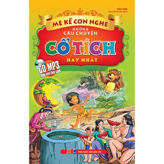 Mẹ Kể Con Nghe - Những Câu Chuyện Cổ Tích Hay Nhất