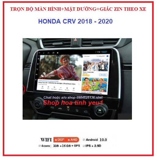 TẶNG PM VIETMAP S1.Bộ màn hình cho xe HONDA CRV đời 2018-2020 GỒM màn androi+mặt dưỡng+ giắc zin,sử dụng Tiếng Việt.