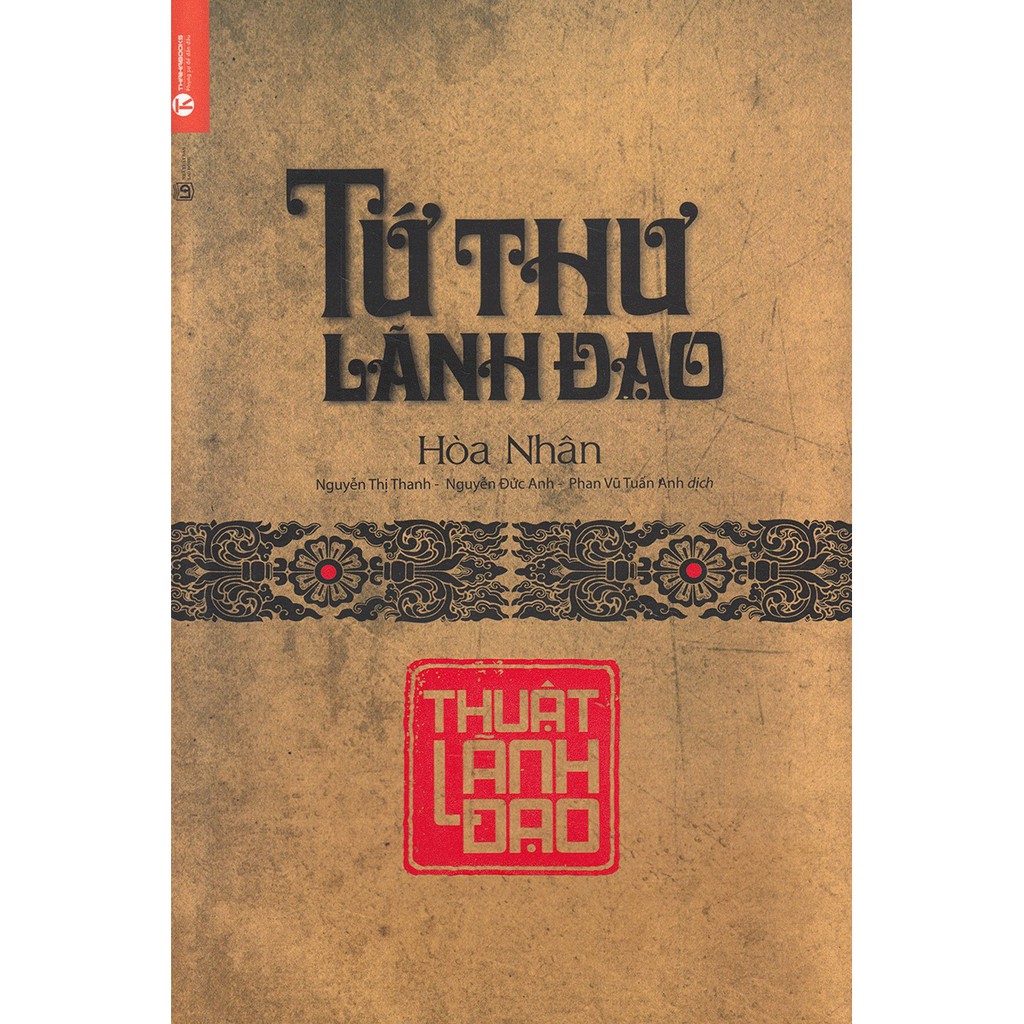 Sách - Tứ Thư Lãnh Đạo - Thuật Lãnh Đạo ( Tái Bản 2018 )