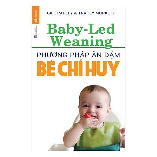Sách - Phương Pháp Ăn Dặm Bé Chỉ Huy (Baby Led-Weaning) - [Thái Hà Books]