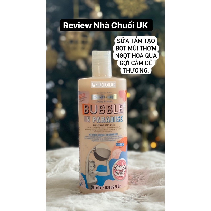 Sữa tắm hương hoa quả ngọt Bubble In Paradise/Call of Fruity Soap and Glory 500ml | BigBuy360 - bigbuy360.vn