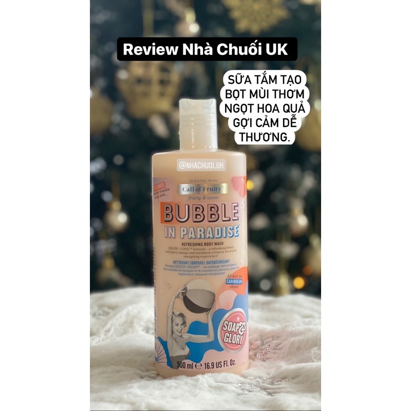 Sữa tắm Soap and Glory Bubble In Paradise 500ml Hương thơm ngọt ngào hoa quả