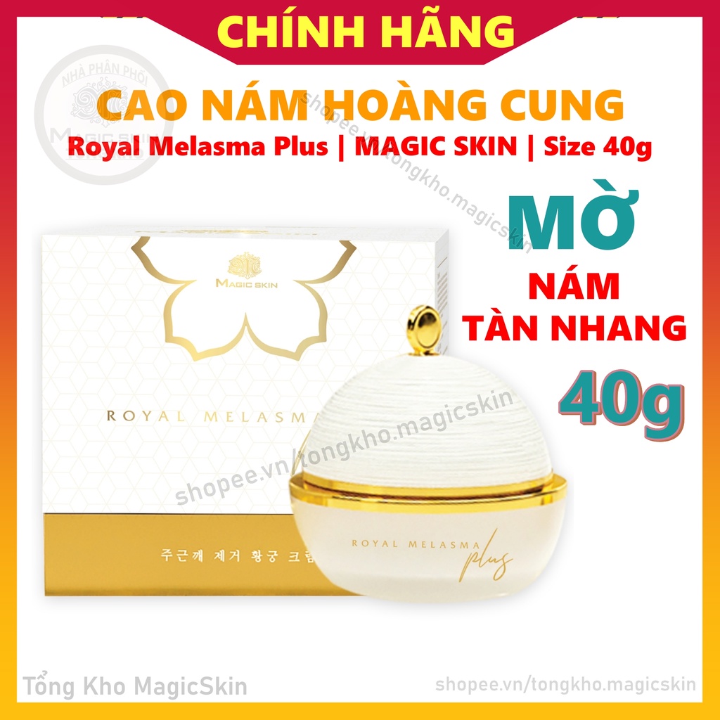 Cao Nám Hoàng Cung Magic Skin Royal Melasma Plus Size 40gr Mờ NÁM, TÀN NHANG