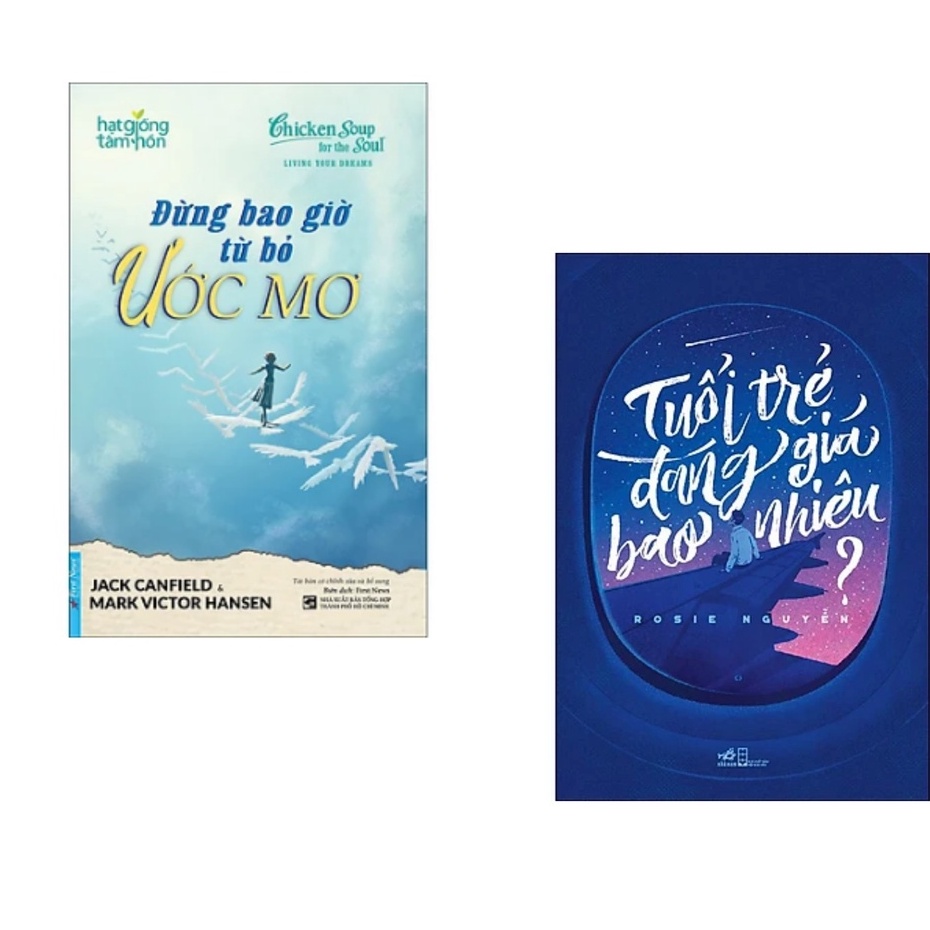 Sách Combo 2 cuốn: Đừng Bao Giờ Từ Bỏ Ước Mơ fs + Tuổi Trẻ Đáng Giá Bao Nhiêu az