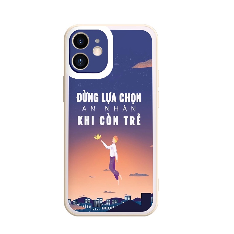 Ốp lưng Iphone ốp câu nói đánh thức tuổi trẻ từ iphone 13promax 11 promax 12 pro max 6 6plus 7 plus 8 x xr xsmax