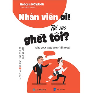 Sách - Nhân Viên Ơi! Tại Sao Ghét Tôi?